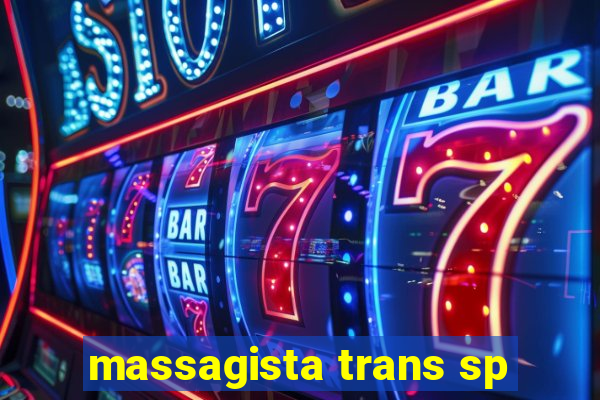 massagista trans sp